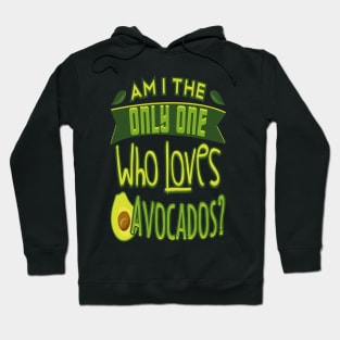 Who Loves Avocados Hoodie